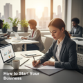 How to Start Your Business